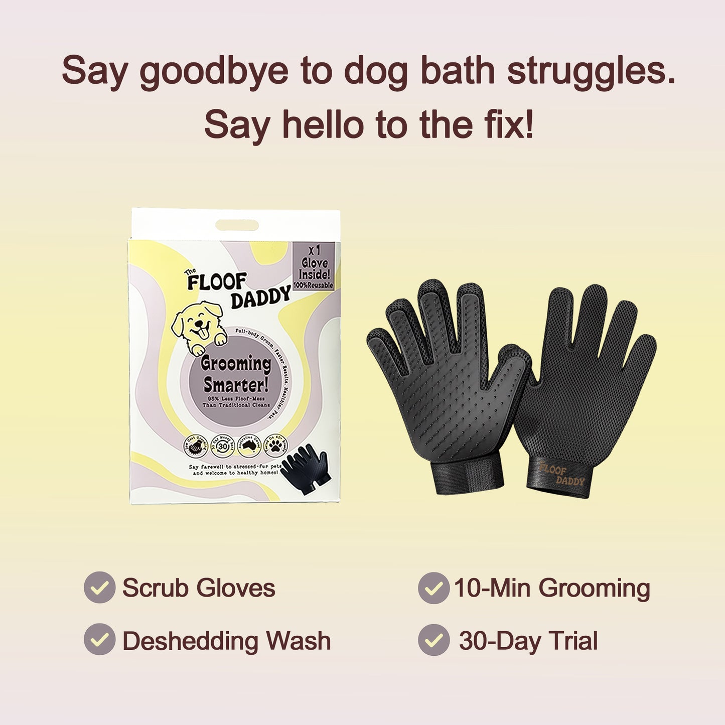 Floof Daddy™     2-In-1 Scrub Gloves