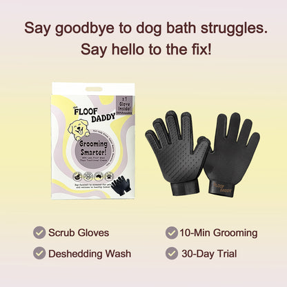 Floof Daddy™     2-In-1 Scrub Gloves